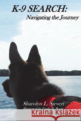 K-9 Search: Navigating the Journey Sharolyn L. Sievert Emily B. Boote 9781497391888 Createspace - książka