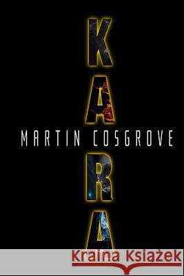 K A R a Martin Cosgrove 9781502556400 Createspace - książka