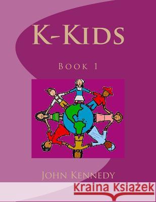 K-Kids: Book 1 John Kennedy 9781497445123 Createspace - książka