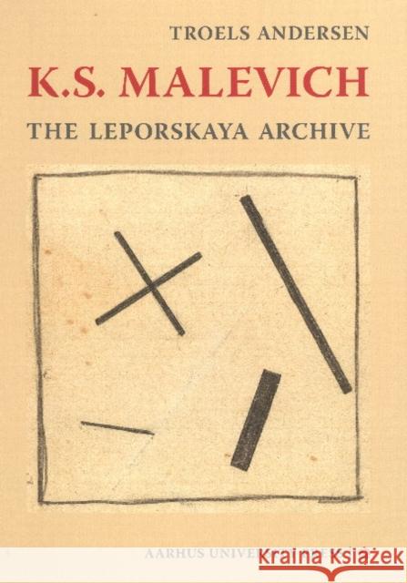 K S Malevich: The Leporskaya Archive Troels Andersen 9788771240115 Aarhus University Press - książka