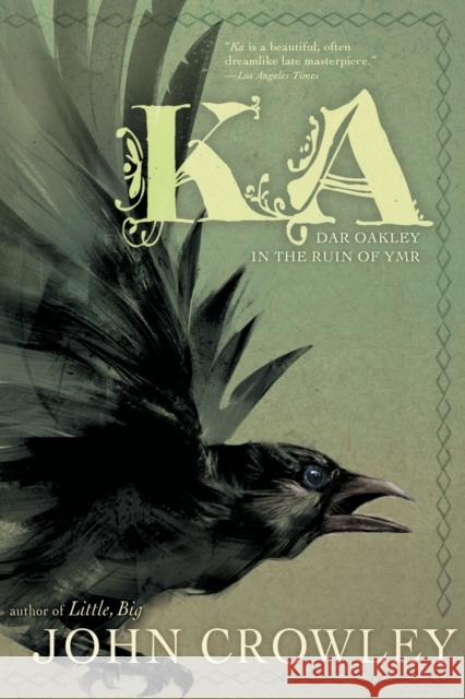 Ka: Dar Oakley in the Ruin of Ymr Crowley, John 9781481495608 Saga Press - książka