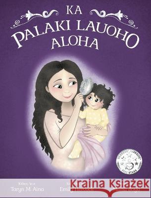 Ka Palaki Lauoho Aloha Taryn M Aina, Emily Hercock, Manu Boyd 9781955250009 Jctask Publishing, LLC - książka