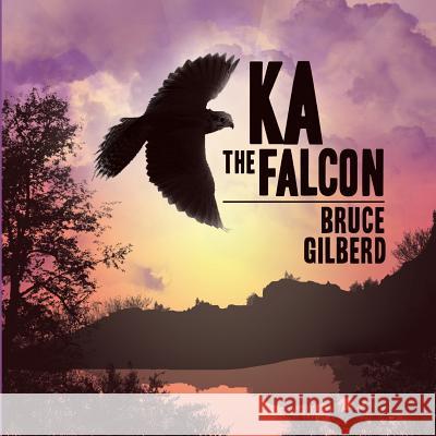 Ka the Falcon Bruce Gilberd 9781927233092 MacKay Books - książka