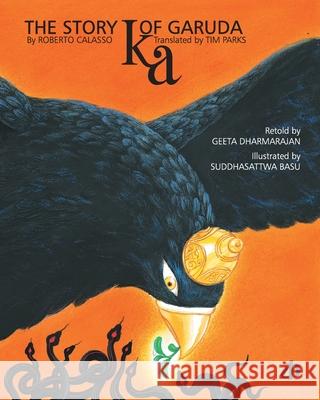 Ka: The Story of Garuda Calasso, Roberto 9788189020040 Katha - książka