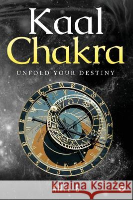 Kaal Chakra: Unfold Your Destiny Anil G. 9781948372039 Notion Press, Inc. - książka