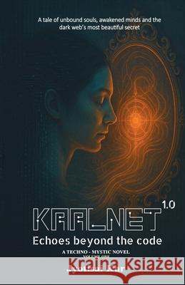 KAALNET (Volume: Echoes Beyond the Code Jyotisai Kar 9781645607335 Black Eagle Books - książka