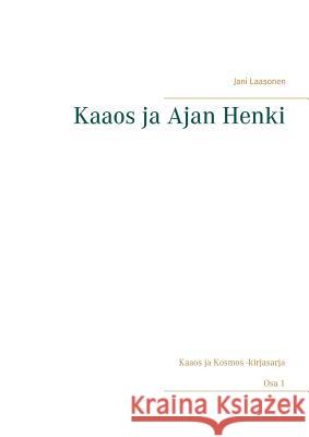 Kaaos ja Ajan Henki Jani Laasonen 9789523395466 Books on Demand - książka