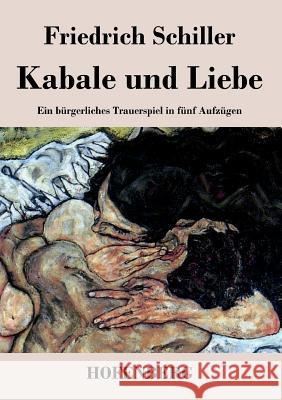 Kabale und Liebe: Ein bürgerliches Trauerspiel in fünf Aufzügen Friedrich Schiller 9783843027601 Hofenberg - książka