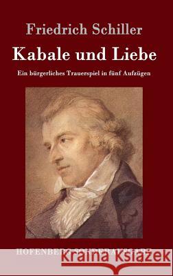 Kabale und Liebe: Ein bürgerliches Trauerspiel in fünf Aufzügen Friedrich Schiller 9783843076036 Hofenberg - książka