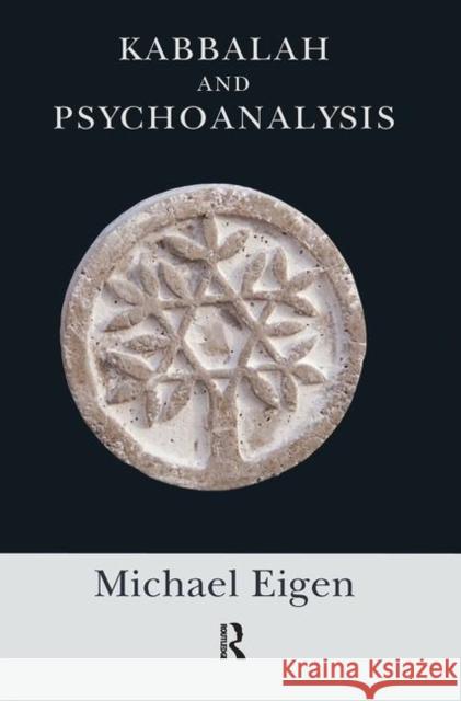 Kabbalah and Psychoanalysis Michael Eigen 9780367101275 Taylor and Francis - książka