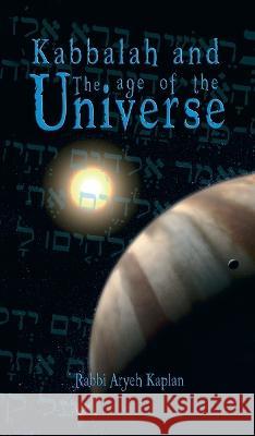 Kabbalah and the Age of the Universe Aryeh Kaplan Rabbi Aryeh Kaplan 9781638231578 www.bnpublishing.com - książka