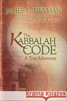 Kabbalah Code: A True Adventure James F. Twyman Philip Gruber 9781401940249 Hay House - książka