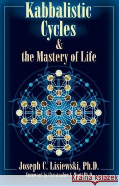 Kabbalistic Cycles & the Mastery of Life Joseph C Lisiewski 9781935150879 Original Falcon Press - książka
