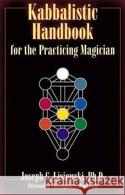 Kabbalistic Handbook for the Practicing Magician: A Course in the Theory and Practice of Western Magic Joseph C Lisiewski 9781935150886 Original Falcon Press - książka