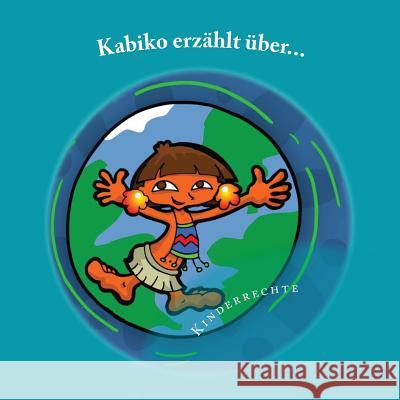 Kabiko erzählt über...: Kinderrechte Azevedo, Fabiana 9783952428320 Tulia Lopes - książka