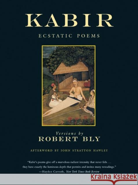 Kabir: Ecstatic Poems Robert Bly John Stratton Hawley 9780807063804 Beacon Press - książka