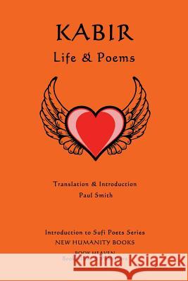 Kabir: Life & Poems Paul Smith 9781499619683 Createspace Independent Publishing Platform - książka