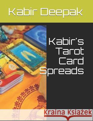 Kabir's Tarot Card Spreads Kabir Deepak 9781090811158 Independently Published - książka