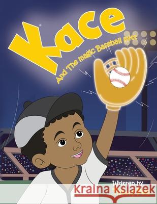 Kace and the Magic Baseball Mitt Tiffany Polk 9781649907431 Palmetto Publishing - książka