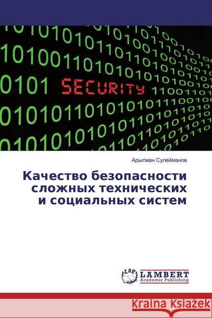 Kachestwo bezopasnosti slozhnyh tehnicheskih i social'nyh sistem Sulejmanow, Adylzhan 9786139464319 LAP Lambert Academic Publishing - książka