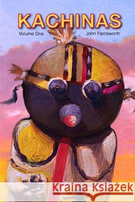 Kachinas: Paintings of Kachina dolls Farnsworth, John 9781364939403 Blurb - książka