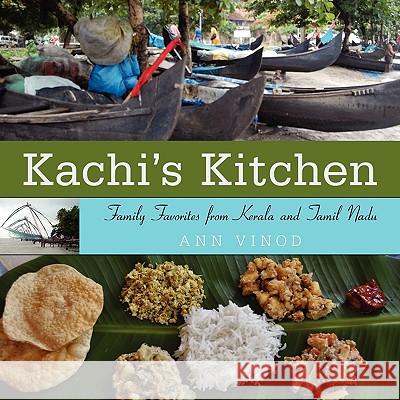 Kachi's Kitchen: Family Favorites from Kerala and Tamil Nadu Ann Vinod 9781449094232 AuthorHouse - książka