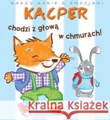 Kacper chodzi z głową w chmurach! Emilie Beaumont 9788327487117 Olesiejuk Sp. z o.o. - książka