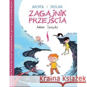 Kacper i spółka. Zagajnik przejścia Święcki Adam 9788367360692 KULTURA GNIEWU - książka