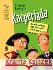 Kacperiada Grzegorz Kasdepke 9788382080896 Literatura - książka