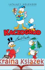 Kaczogród. Carl Barks. Latający Holender i inne. Carl Barks 9788328198616 Egmont - książka