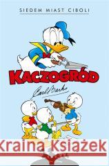 Kaczogród. Carl Barks. Siedem miast Ciboli... Carl Barks 9788328171046 Egmont - książka