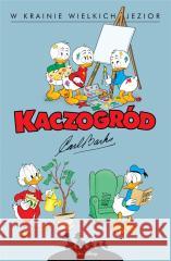 Kaczogród. Carl Barks. W krainie wielkich jezior.. Carl Barks 9788328171053 Egmont - książka