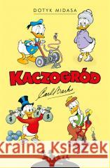 Kaczogród. Dotyk Midasa i inne historie z lat... Carl Barks 9788328164420 Egmont - książka