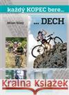 Každý kopec bere...DECH Milan Silný 9788087193402 Cykloknihy