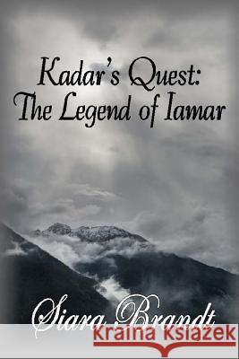 Kadar's Quest: The Legend of Iamar Siara Brandt 9781492805755 Createspace - książka