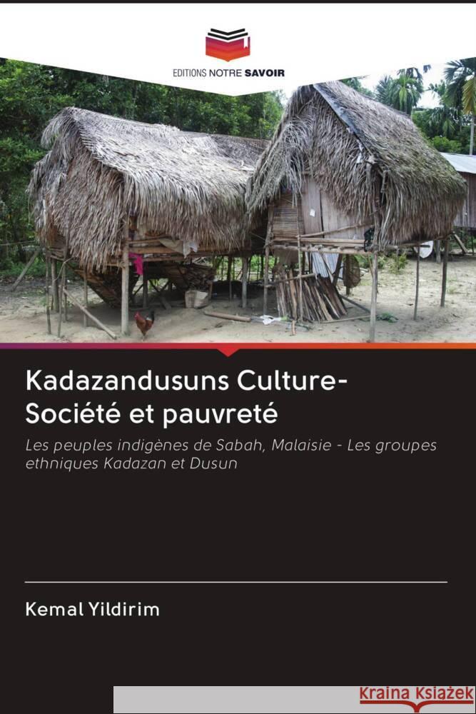 Kadazandusuns Culture- Société et pauvreté Yildirim, Kemal 9786203081800 Editions Notre Savoir - książka