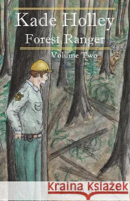 Kade Holley - Forest Ranger, Vol. II Dan Kincaid 9781722788131 Createspace Independent Publishing Platform - książka