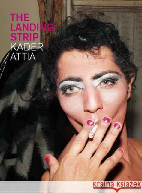 Kader Attia: The Landing Strip Attia, Kader 9781853323683 Hayward Gallery Publishing - książka