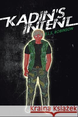 Kadin's Intent T. L. S. Robinson 9781493192342 Xlibris Corporation - książka