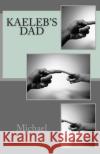 Kaeleb's Dad Michael, P. Walsh 9781500615925 Createspace