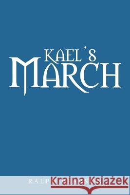 Kael's March Ralph Pearson 9781481781565 Authorhouse - książka