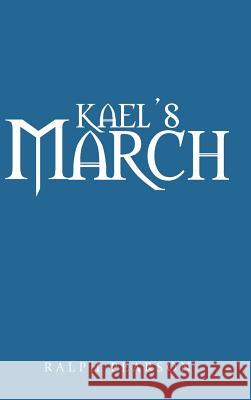 Kael's March Ralph Pearson 9781481781572 Authorhouse - książka