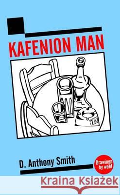 Kafenion Man D. Anthony Smith   9781445745671 Lulu Press Inc - książka