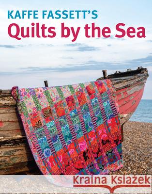Kaffe Fassett's Quilts by the Sea Kaffe Fassett 9781641551946 Taunton Press Inc - książka