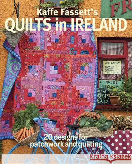 Kaffe Fassett's Quilts in Ireland: 20 Designs for Patchwork and Quilting Kaffe Fassett 9781631868573 Taunton Press Inc - książka