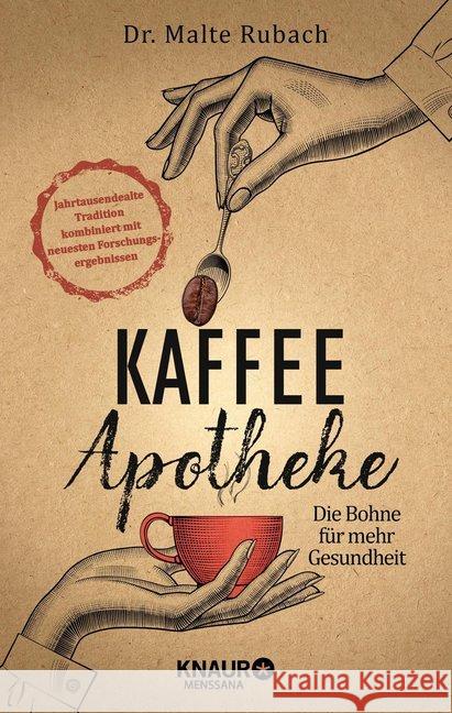 Kaffee-Apotheke : Die Bohne für mehr Gesundheit Rubach, Malte 9783426658444 Knaur MensSana - książka