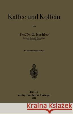 Kaffee Und Koffein Oskar Eichler 9783642896453 Springer - książka