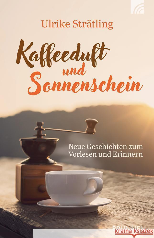 Kaffeeduft und Sonnenschein Strätling, Ulrike 9783765543890 Brunnen - książka