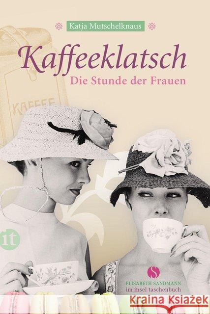 Kaffeeklatsch : Die Stunde der Frauen Mutschelknaus, Katja 9783458360124 Insel Verlag - książka