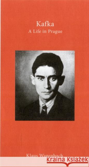 Kafka – A Life in Prague Klaus Wagenbach 9781906598884 The Armchair Traveller At Book - książka